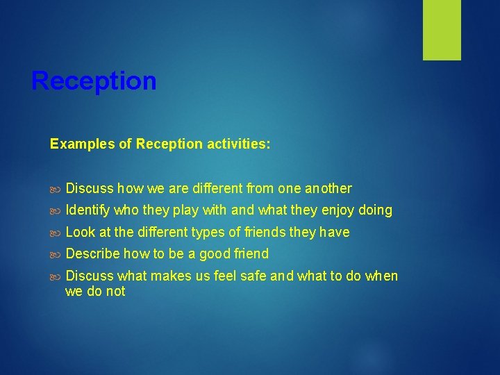 Reception Examples of Reception activities: Discuss how we are different from one another Identify