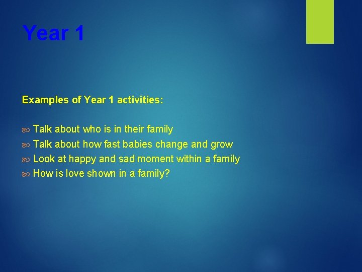 Year 1 Examples of Year 1 activities: Talk about who is in their family