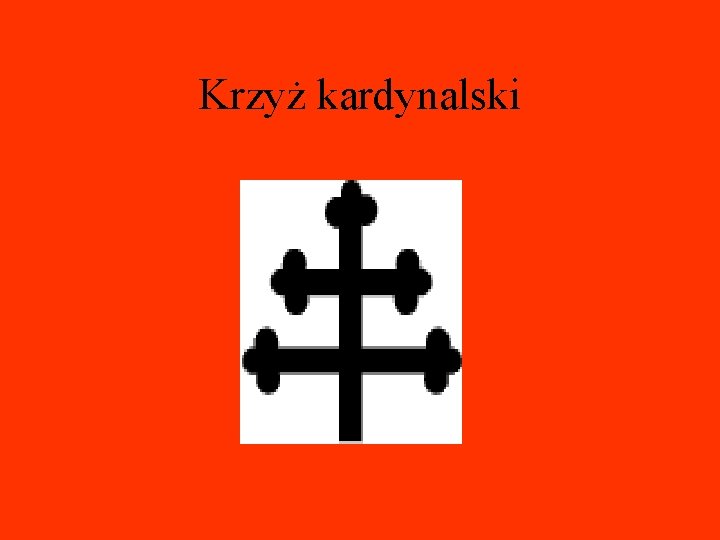 Krzyż kardynalski Krzyż kardynalski