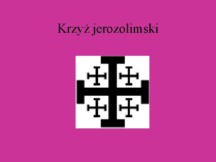 Krzyż jerozolimski Krzyż jerozolimski