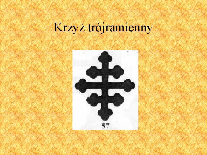 Krzyż trójramienny Krzyż trójramienny