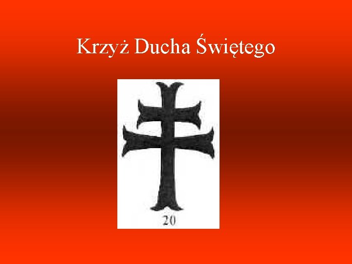Krzyż Ducha Świętego Krzyż Ducha Świętego
