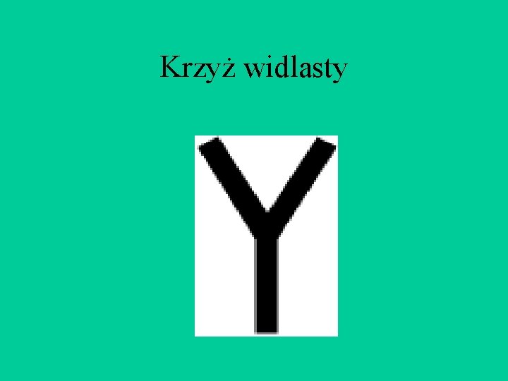 Krzyż widlasty Krzyż widlasty