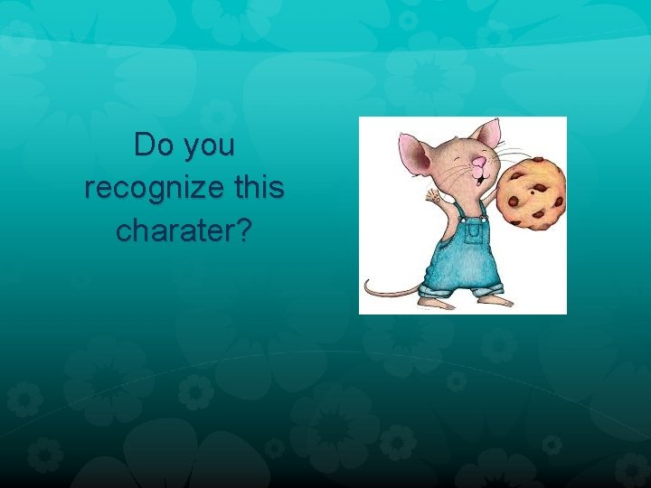 Do you recognize this charater? 