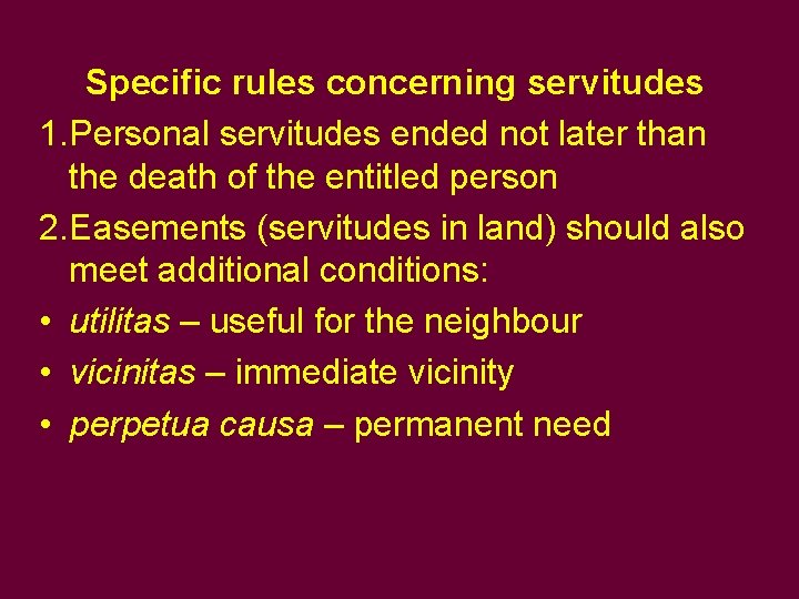 Specific rules concerning servitudes 1. Personal servitudes ended not later than the death of Specific rules concerning servitudes 1. Personal servitudes ended not later than the death of