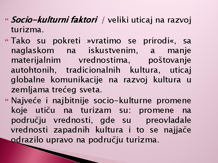  Socio-kulturni faktori / veliki uticaj na razvoj turizma. Tako su pokreti » vratimo