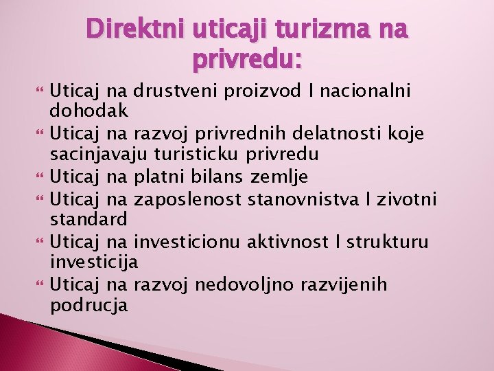 Direktni uticaji turizma na privredu: Uticaj na drustveni proizvod I nacionalni dohodak Uticaj na