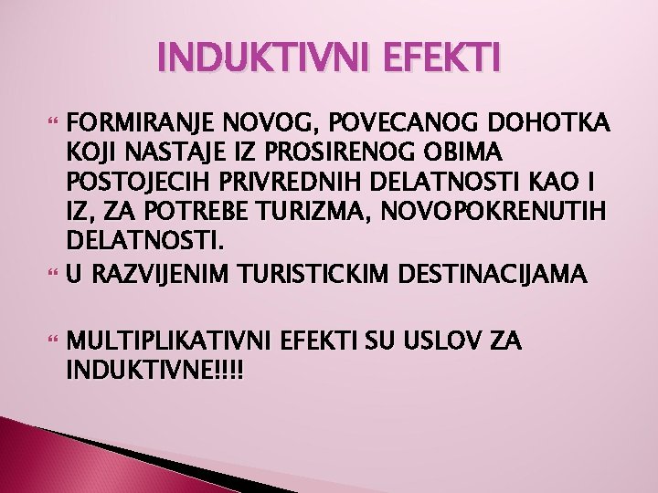 INDUKTIVNI EFEKTI FORMIRANJE NOVOG, POVECANOG DOHOTKA KOJI NASTAJE IZ PROSIRENOG OBIMA POSTOJECIH PRIVREDNIH DELATNOSTI