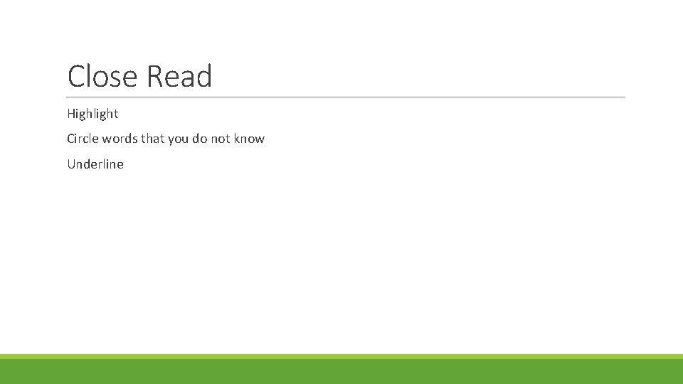 Close Read Highlight Circle words that you do not know Underline 