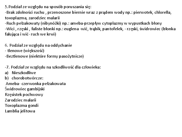 5. Podział ze względu na sposób poruszania się: -Brak zdolności ruchu , przenoszone biernie