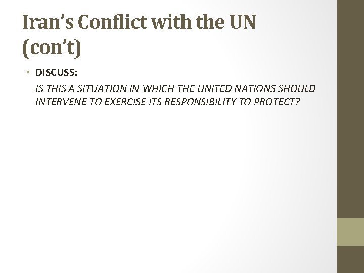 Iran’s Conflict with the UN (con’t) • DISCUSS: IS THIS A SITUATION IN WHICH