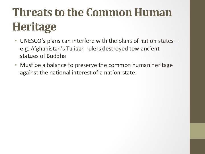 Threats to the Common Human Heritage • UNESCO’s plans can interfere with the plans