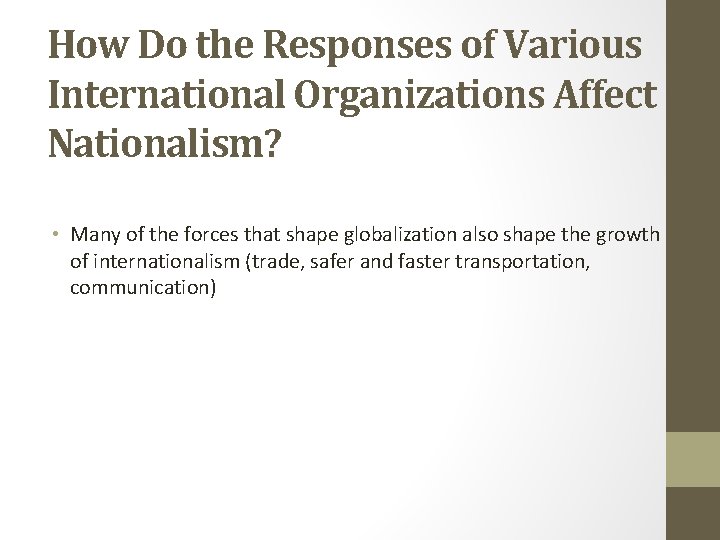 How Do the Responses of Various International Organizations Affect Nationalism? • Many of the