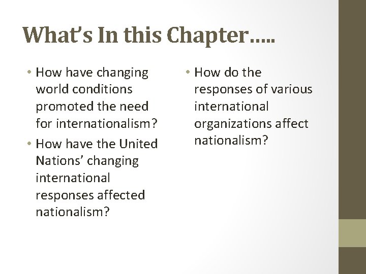 What’s In this Chapter…. . • How have changing world conditions promoted the need