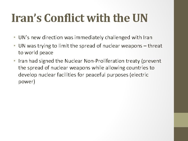 Iran’s Conflict with the UN • UN’s new direction was immediately challenged with Iran