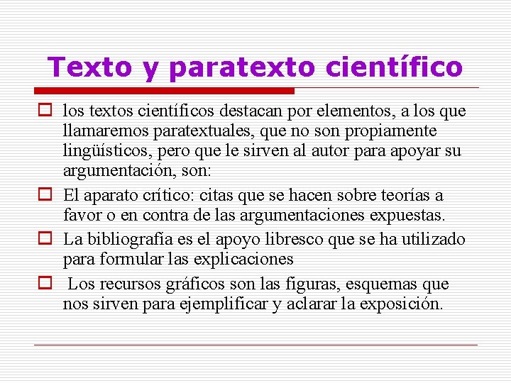 Texto y paratexto científico o los textos científicos destacan por elementos, a los que Texto y paratexto científico o los textos científicos destacan por elementos, a los que