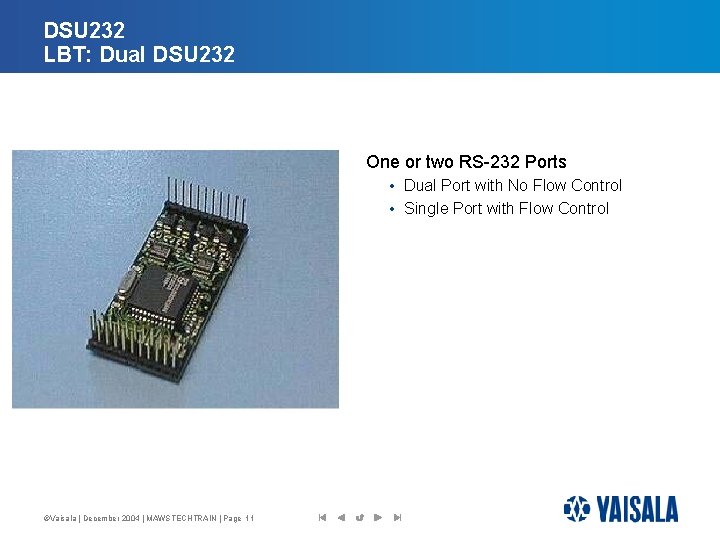 DSU 232 LBT: Dual DSU 232 One or two RS-232 Ports • Dual Port