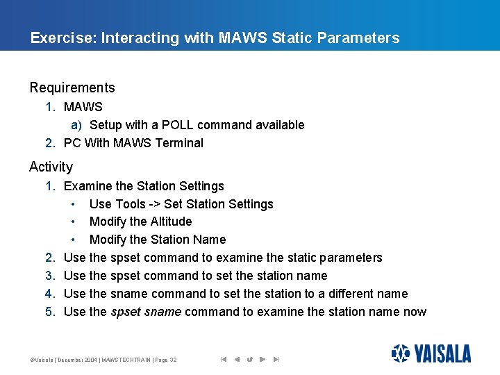 Exercise: Interacting with MAWS Static Parameters Requirements 1. MAWS a) Setup with a POLL