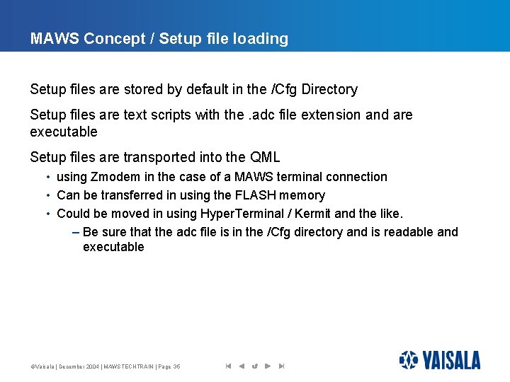 MAWS Concept / Setup file loading Setup files are stored by default in the