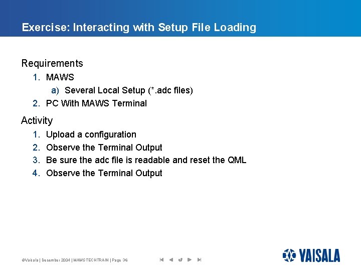 Exercise: Interacting with Setup File Loading Requirements 1. MAWS a) Several Local Setup (*.