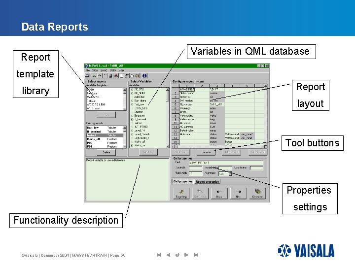 Data Reports Report Variables in QML database template library Report layout Tool buttons Properties