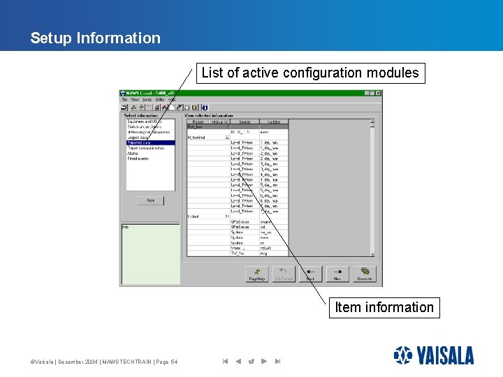 Setup Information List of active configuration modules Item information ©Vaisala | December 2004 |