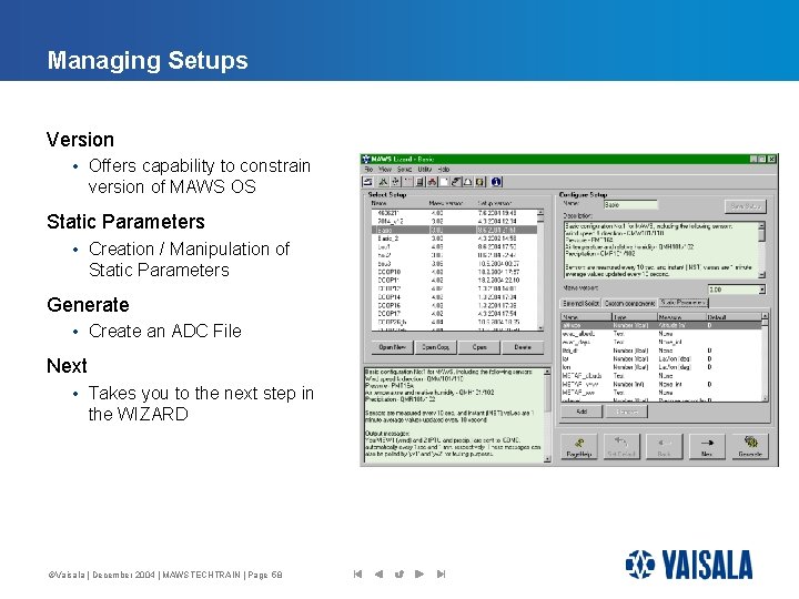 Managing Setups Version • Offers capability to constrain version of MAWS OS Static Parameters