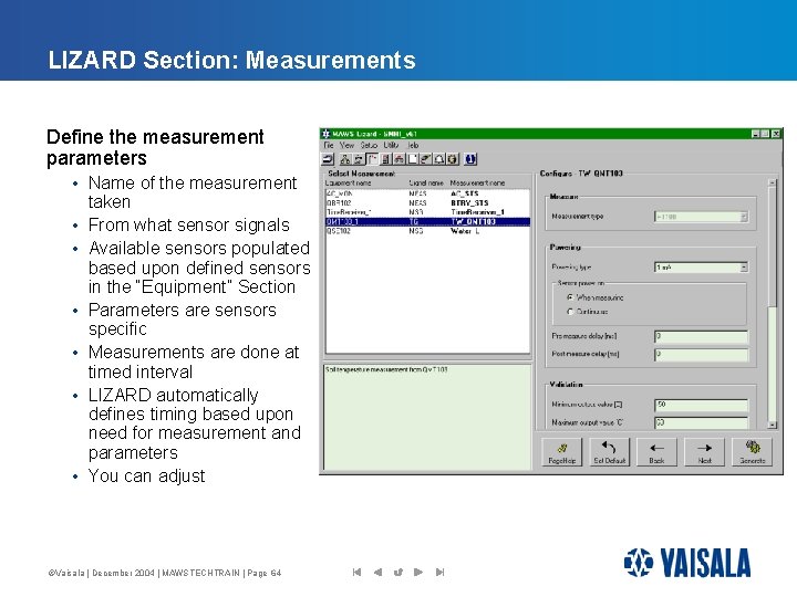 LIZARD Section: Measurements Define the measurement parameters • Name of the measurement taken •