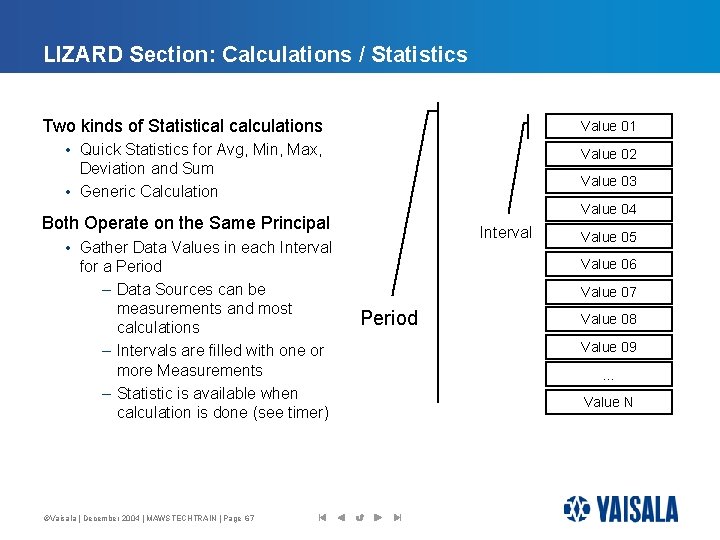 LIZARD Section: Calculations / Statistics Two kinds of Statistical calculations Value 01 • Quick