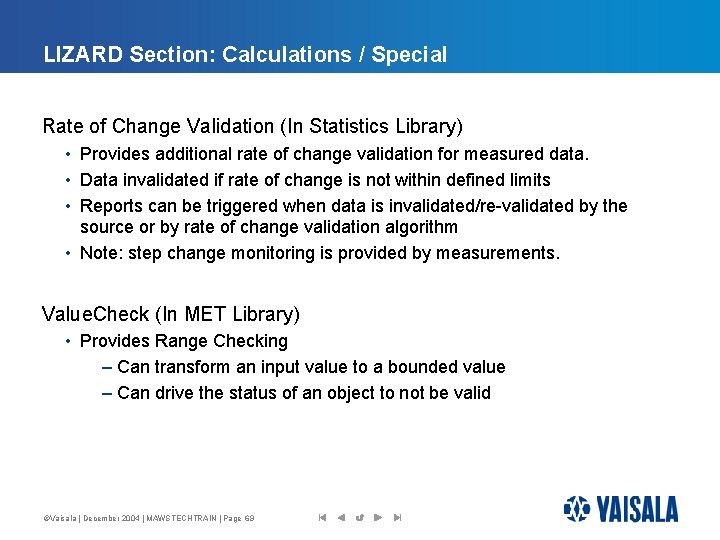 LIZARD Section: Calculations / Special Rate of Change Validation (In Statistics Library) • Provides