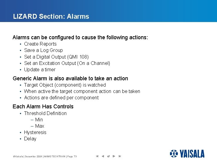 LIZARD Section: Alarms can be configured to cause the following actions: • • •