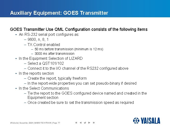 Auxiliary Equipment: GOES Transmitter Use QML Configuration consists of the following items • An
