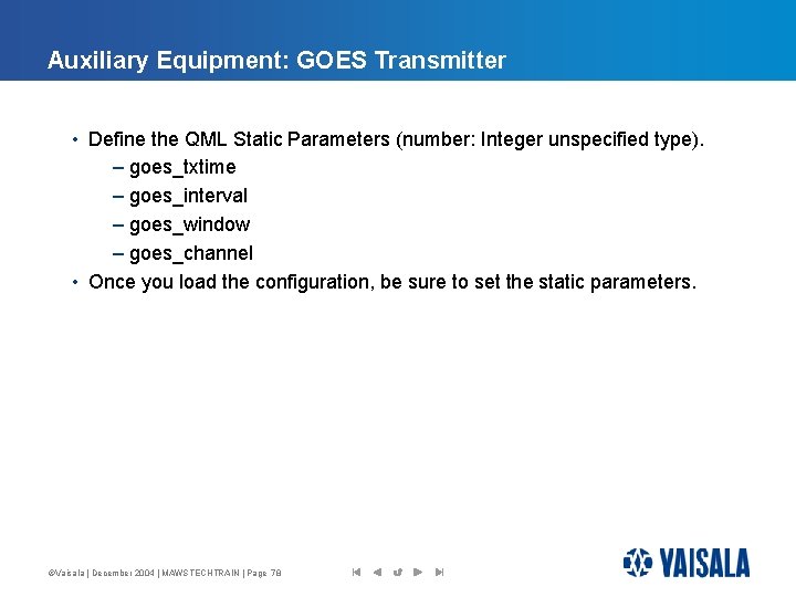 Auxiliary Equipment: GOES Transmitter • Define the QML Static Parameters (number: Integer unspecified type).