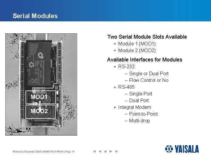 Serial Modules Two Serial Module Slots Available • Module 1 (MOD 1) • Module