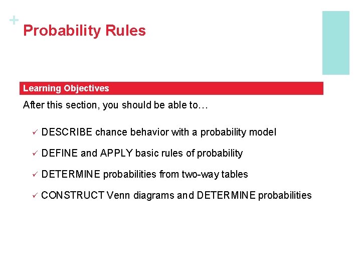 + Probability Rules Learning Objectives After this section, you should be able to… ü