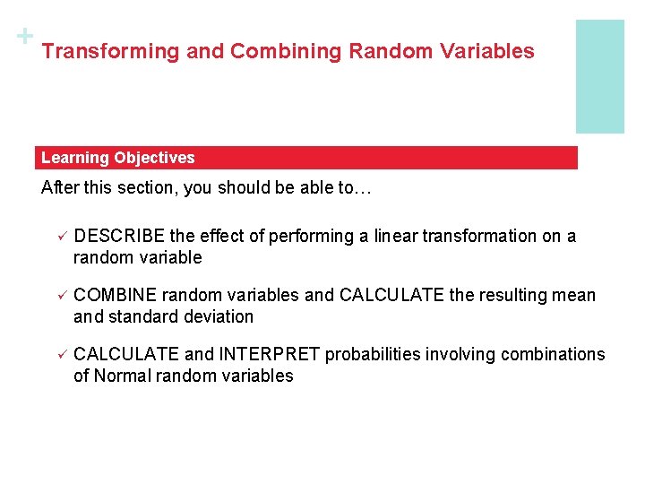 + Transforming and Combining Random Variables Learning Objectives After this section, you should be