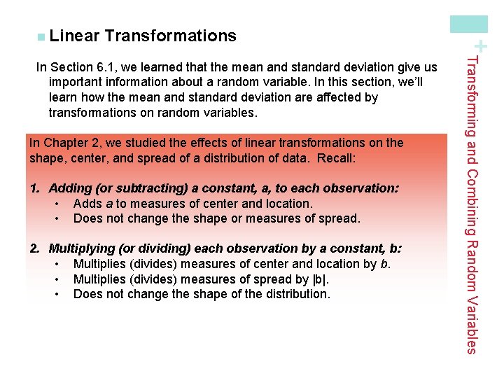 Transformations In Chapter 2, we studied the effects of linear transformations on the shape,