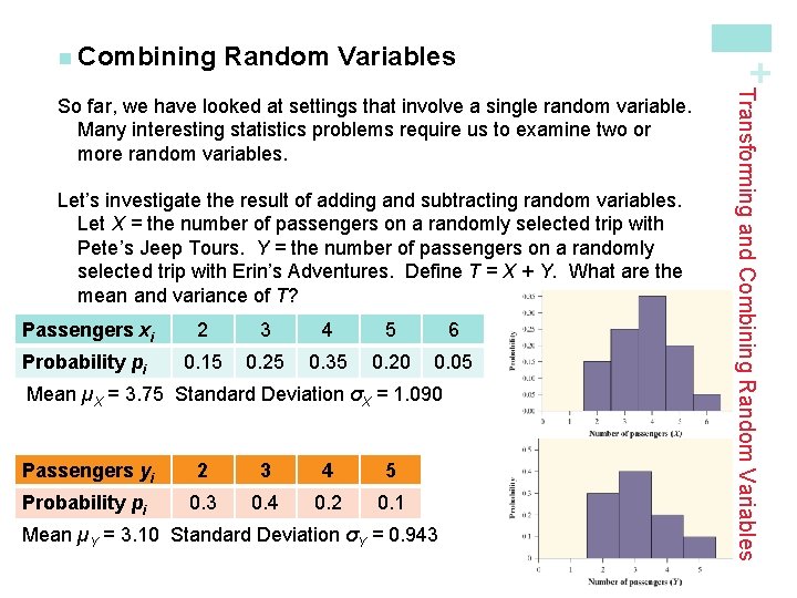 Random Variables Let’s investigate the result of adding and subtracting random variables. Let X