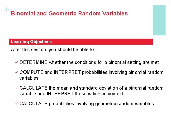 + Binomial and Geometric Random Variables Learning Objectives After this section, you should be