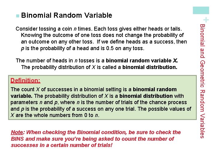 Random Variable The number of heads in n tosses is a binomial random variable