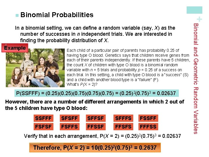 Probabilities + n Binomial having type O blood. Genetics says that children receive genes
