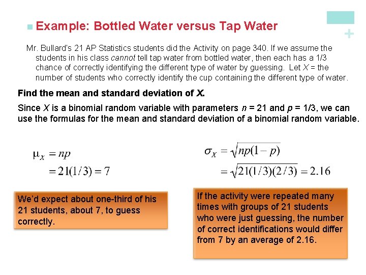Bottled Water versus Tap Water + n Example: Mr. Bullard’s 21 AP Statistics students