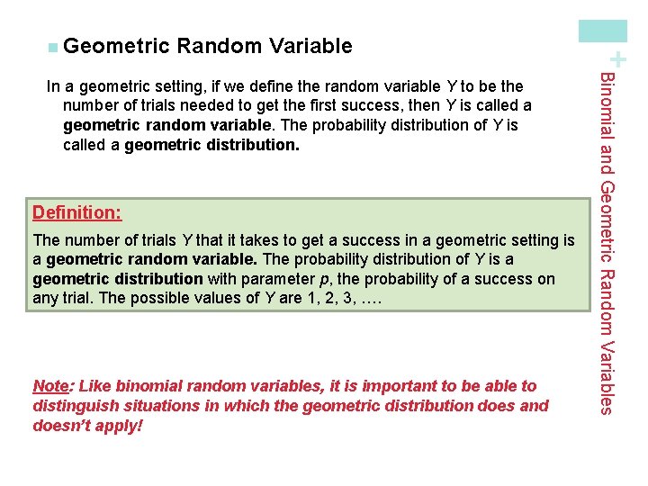 Random Variable Definition: The number of trials Y that it takes to get a