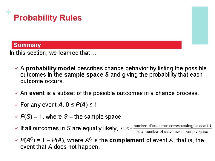 + Probability Rules Summary In this section, we learned that… ü A probability model