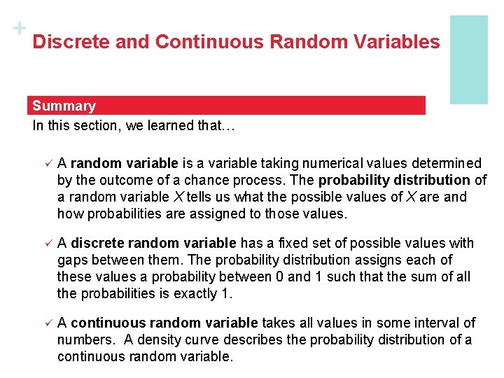 + Discrete and Continuous Random Variables Summary In this section, we learned that… ü