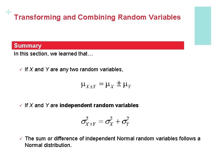 + Transforming and Combining Random Variables Summary In this section, we learned that… ü