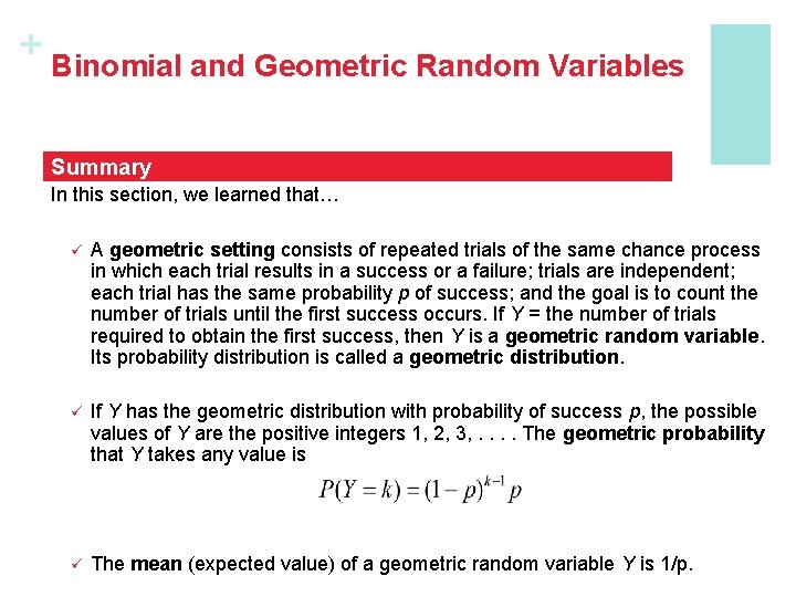+ Binomial and Geometric Random Variables Summary In this section, we learned that… ü