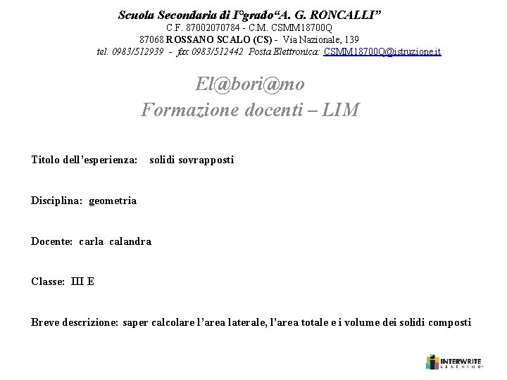 Scuola Secondaria di I°grado“A. G. RONCALLI” C. F. 87002070784 - C. M. CSMM 18700