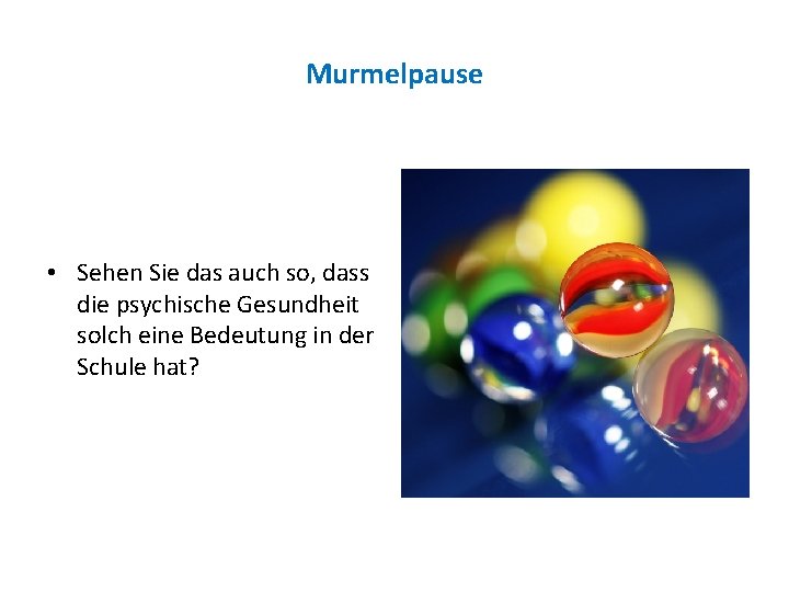 Murmelpause • Sehen Sie das auch so, dass die psychische Gesundheit solch eine Bedeutung