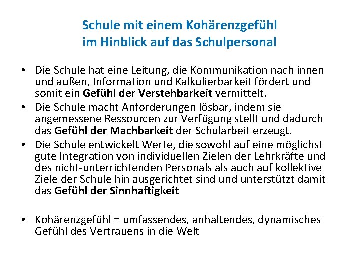 Schule mit einem Kohärenzgefühl im Hinblick auf das Schulpersonal • Die Schule hat eine